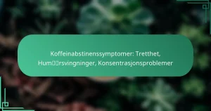 featured-image-koffeinabstinenssymptomer-tretthet-humrsvingninger-konsentrasjonsproblemer