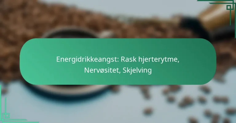 featured-image-energidrikkeangst-rask-hjerterytme-nervositet-skjelving