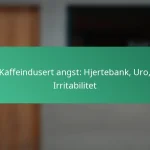 featured-image-kaffeindusert-angst-hjertebank-uro-irritabilitet