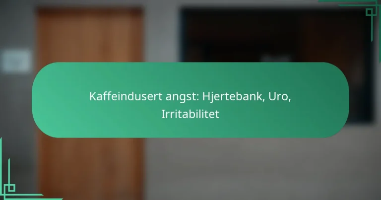 featured-image-kaffeindusert-angst-hjertebank-uro-irritabilitet
