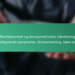 featured-image-koffeinfolsomhet-og-emosjonell-helse-handtering-av-angstlignende-symptomer-stressmestring-soke-stotte