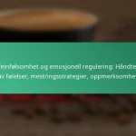 featured-image-koffeinfolsomhet-og-emosjonell-regulering-handtering-av-folelser-mestringsstrategier-oppmerksomhet