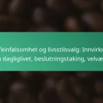 featured-image-koffeinfolsomhet-og-livsstilsvalg-innvirkning-pa-dagliglivet-beslutningstaking-velvaere