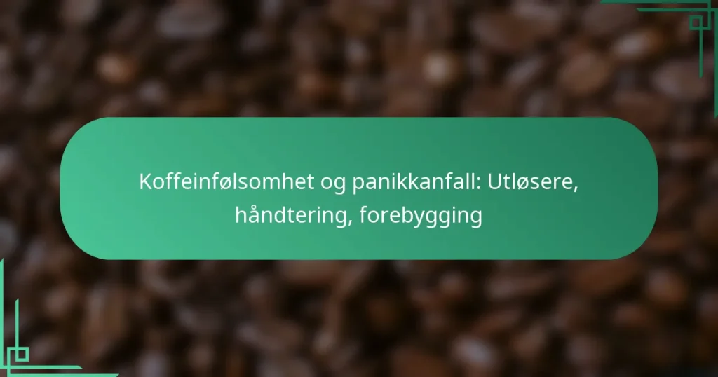 featured-image-koffeinfolsomhet-og-panikkanfall-utlosere-handtering-forebygging