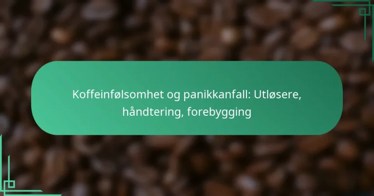 featured-image-koffeinfolsomhet-og-panikkanfall-utlosere-handtering-forebygging