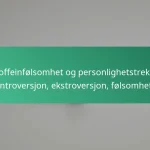 featured-image-koffeinfolsomhet-og-personlighetstrekk-introversjon-ekstroversjon-folsomhet