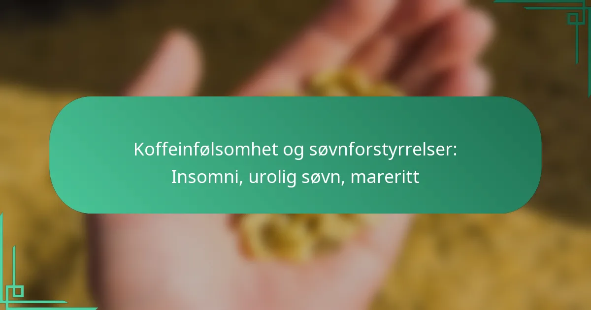 featured-image-koffeinfolsomhet-og-sovnforstyrrelser-insomni-urolig-sovn-mareritt